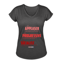 Load image into Gallery viewer, APPEASER, PROGRESSIVE, SOCIALIST - Women&#39;s Tri-Blend V-Neck T-Shirt - deep heather
