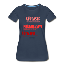 Load image into Gallery viewer, APPEASER, PROGRESSIVE, SOCIALIST - Women’s Premium Organic T-Shirt - navy
