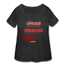 Load image into Gallery viewer, APPEASER, PROGRESSIVE, SOCIALIST - Women’s Curvy T-Shirt - deep heather
