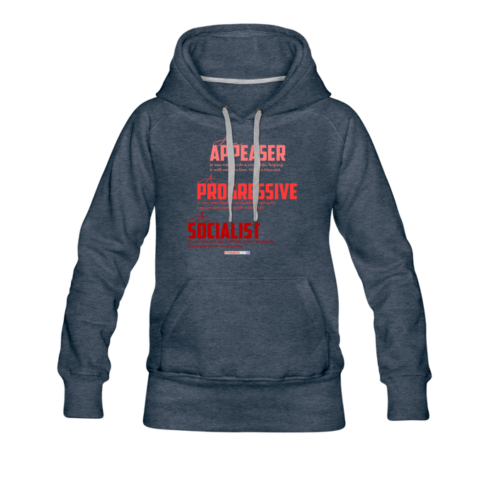 APPEASER, PROGRESSIVE, SOCIALIST - Women’s Premium Hoodie - heather denim