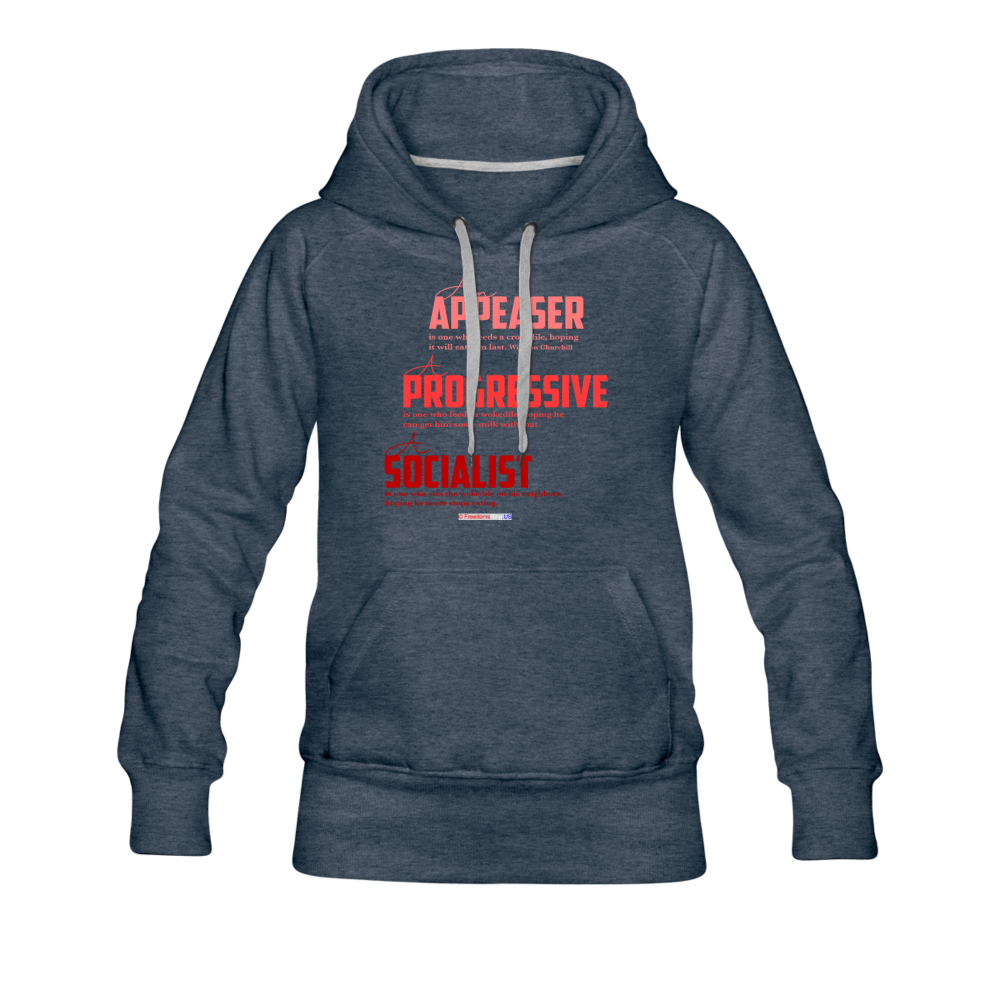 APPEASER, PROGRESSIVE, SOCIALIST - Women’s Premium Hoodie - heather denim