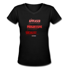 Load image into Gallery viewer, APPEASER, PROGRESSIVE, SOCIALIST - Women&#39;s V-Neck T-Shirt - black
