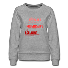 Load image into Gallery viewer, APPEASER, PROGRESSIVE, SOCIALIST - Women’s Premium Sweatshirt - heather gray
