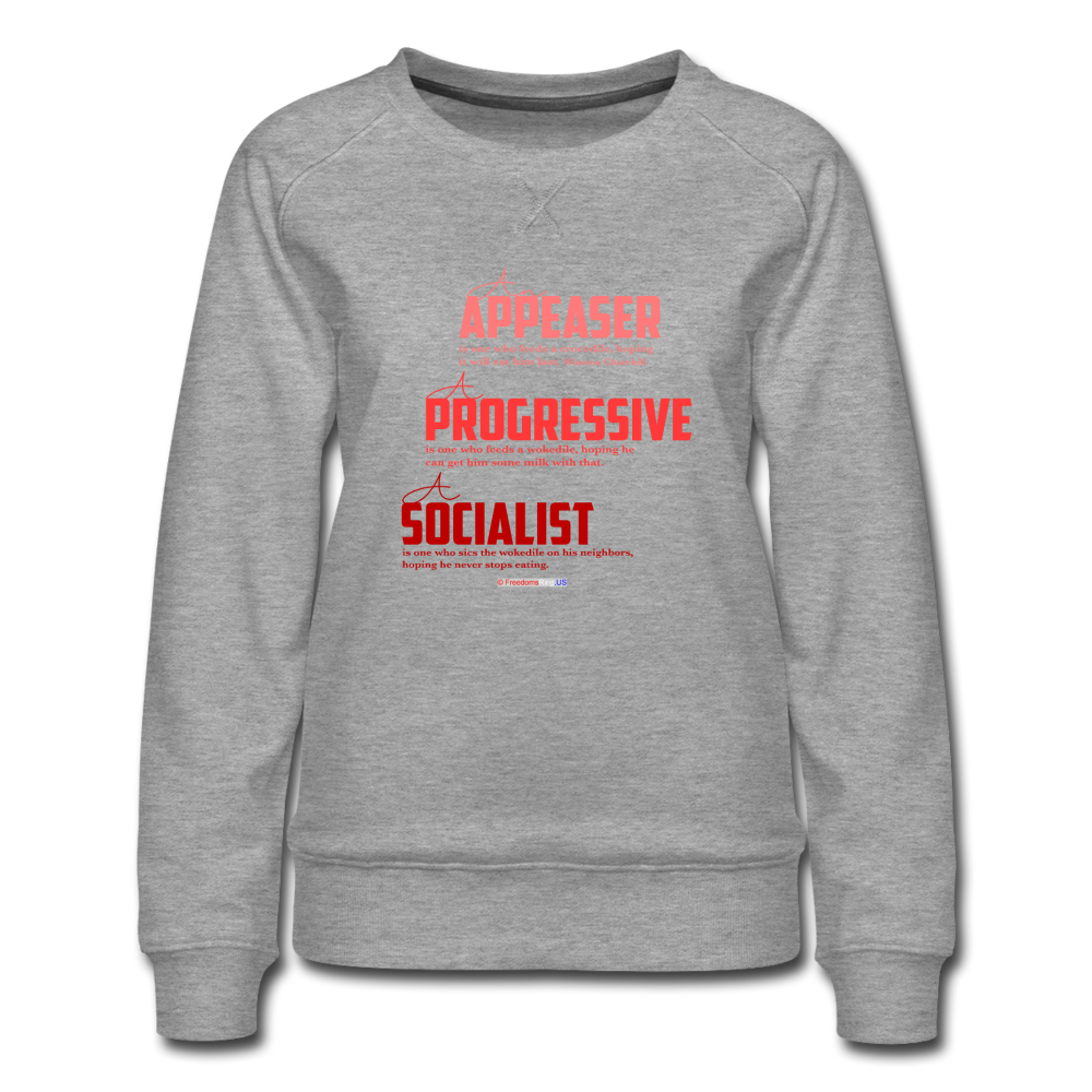 APPEASER, PROGRESSIVE, SOCIALIST - Women’s Premium Sweatshirt - heather gray