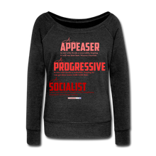 Load image into Gallery viewer, APPEASER, PROGRESSIVE, SOCIALIST - Women&#39;s Wideneck Sweatshirt - heather black
