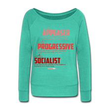 Load image into Gallery viewer, APPEASER, PROGRESSIVE, SOCIALIST - Women&#39;s Wideneck Sweatshirt - teal
