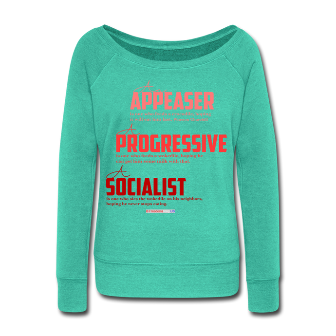 APPEASER, PROGRESSIVE, SOCIALIST - Women's Wideneck Sweatshirt - teal