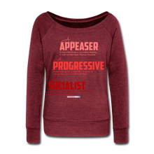 Load image into Gallery viewer, APPEASER, PROGRESSIVE, SOCIALIST - Women&#39;s Wideneck Sweatshirt - cardinal triblend
