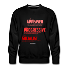 Load image into Gallery viewer, APPEASER, PROGRESSIVE, SOCIALIST - Men’s Premium Sweatshirt - black
