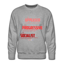 Load image into Gallery viewer, APPEASER, PROGRESSIVE, SOCIALIST - Men’s Premium Sweatshirt - heather gray
