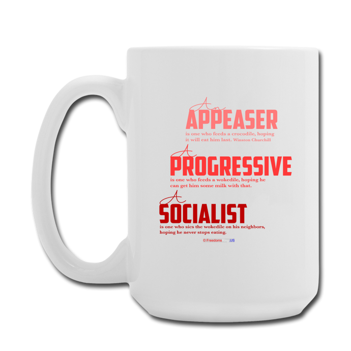 APPEASER, PROGRESSIVE, SOCIALIST - Coffee/Tea Mug 15 oz - white