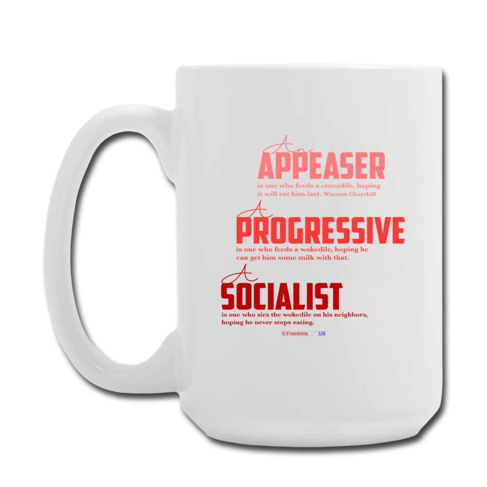 APPEASER, PROGRESSIVE, SOCIALIST - Coffee/Tea Mug 15 oz - white