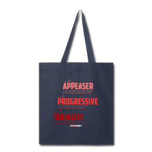 Load image into Gallery viewer, APPEASER, PROGRESSIVE, SOCIALIST - Tote Bag - navy
