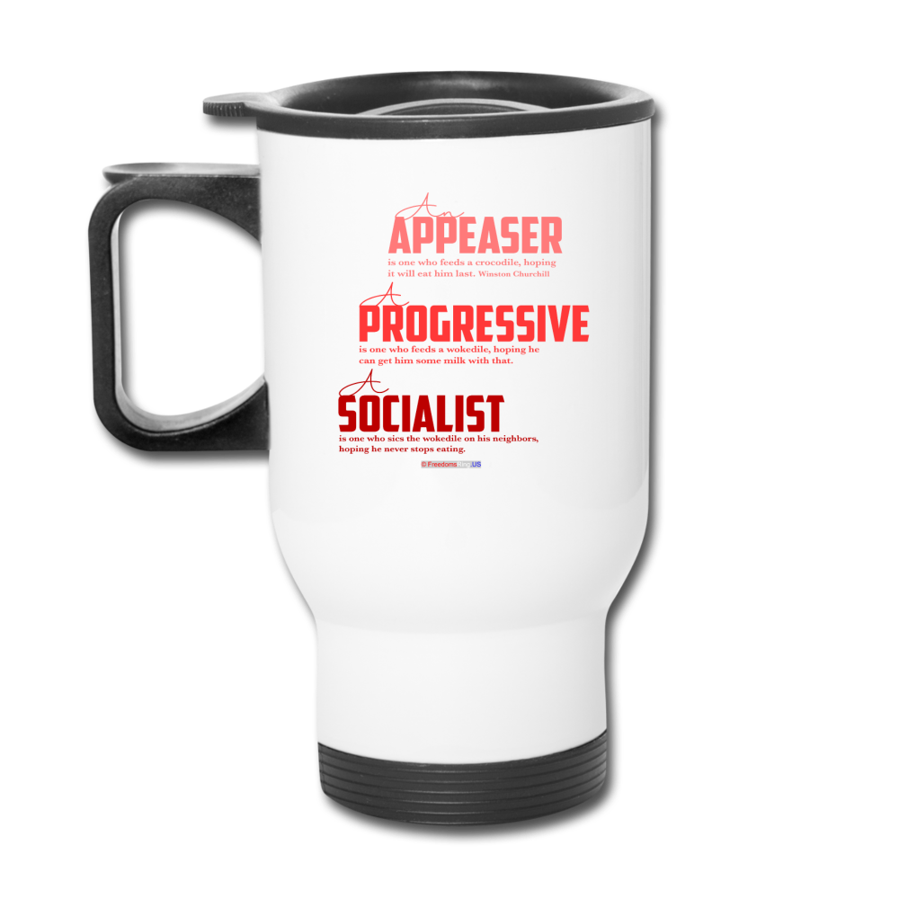 APPEASER, PROGRESSIVE, SOCIALIST - Travel Mug - white