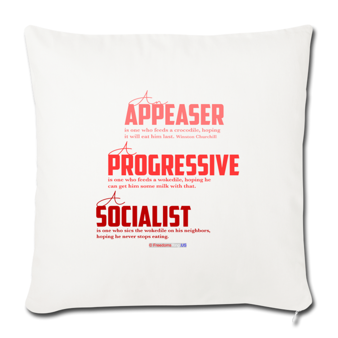 APPEASER, PROGRESSIVE, SOCIALIST - Throw Pillow Cover 18” x 18” - natural white