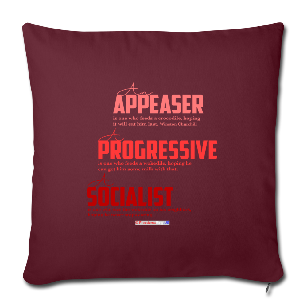 APPEASER, PROGRESSIVE, SOCIALIST - Throw Pillow Cover 18” x 18” - burgundy