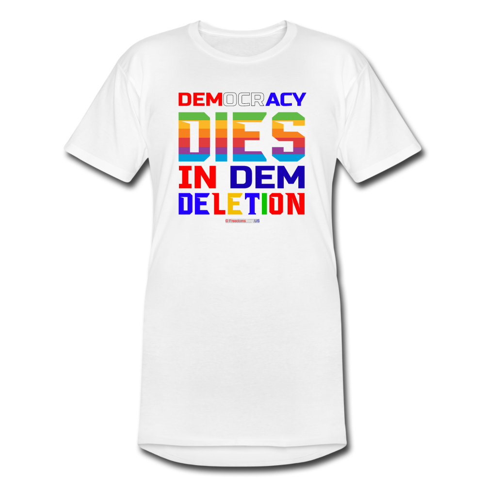 DEMOCRACY DIES IN DEM DELETION - Men’s Long Body Urban Tee - white