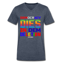 Load image into Gallery viewer, DEMOCRACY DIES IN DEM DELETION - Men&#39;s V-Neck T-Shirt - heather navy
