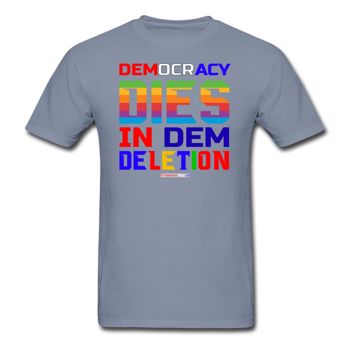 DEMOCRACY DIES IN DEM DELETION - Unisex ComfortWash Garment Dyed T-Shirt - blue