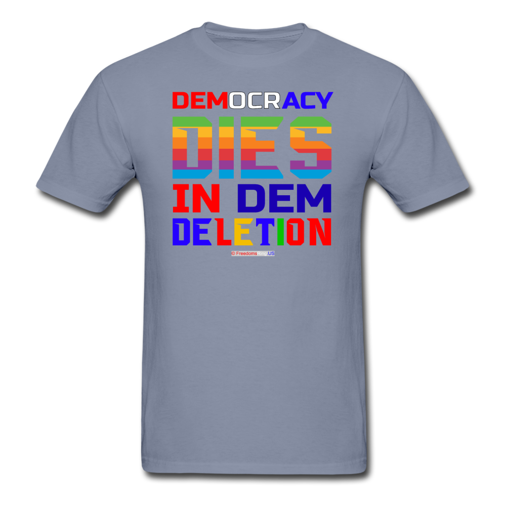 DEMOCRACY DIES IN DEM DELETION - Unisex ComfortWash Garment Dyed T-Shirt - blue