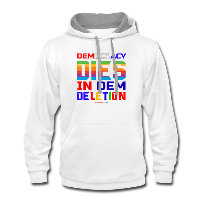 DEMOCRACY DIES IN DEM DELETION - Contrast Hoodie - white/gray