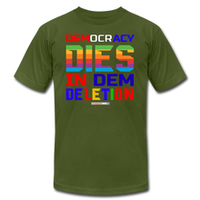 Load image into Gallery viewer, DEMOCRACY DIES IN DEM DELETION - Unisex Jersey T-Shirt by Bella + Canvas - olive
