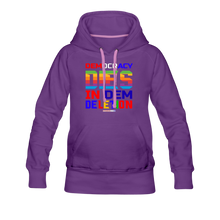 Load image into Gallery viewer, DEMOCRACY DIES IN DEM DELETION - Women’s Premium Hoodie - purple
