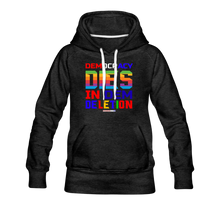 Load image into Gallery viewer, DEMOCRACY DIES IN DEM DELETION - Women’s Premium Hoodie - charcoal gray
