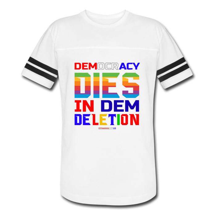 DEMOCRACY DIES IN DEM DELETION - Vintage Sport T-Shirt - white/black