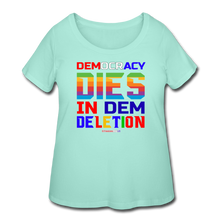 Load image into Gallery viewer, DEMOCRACY DIES IN DEM DELETION - Women’s Curvy T-Shirt - mint
