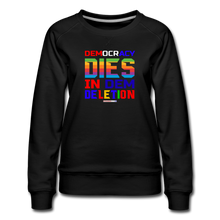 Load image into Gallery viewer, DEMOCRACY DIES IN DEM DELETION - Women’s Premium Sweatshirt - black
