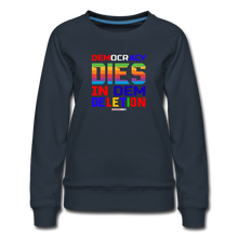 Load image into Gallery viewer, DEMOCRACY DIES IN DEM DELETION - Women’s Premium Sweatshirt - navy
