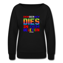 Load image into Gallery viewer, DEMOCRACY DIES IN DEM DELETION - Women’s Crewneck Sweatshirt - black
