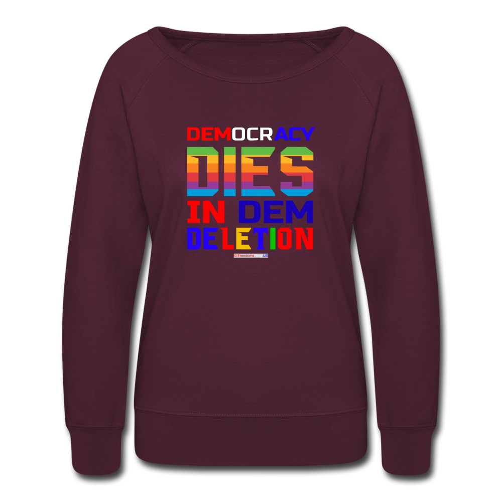 DEMOCRACY DIES IN DEM DELETION - Women’s Crewneck Sweatshirt - plum