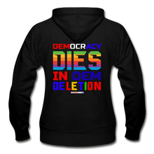 Load image into Gallery viewer, DEMOCRACY DIES IN DEM DELETION - Gildan Heavy Blend Women&#39;s Zip Hoodie - black
