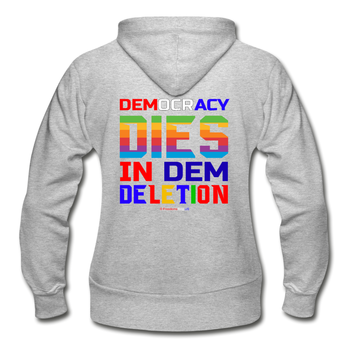 DEMOCRACY DIES IN DEM DELETION - Gildan Heavy Blend Women's Zip Hoodie - heather gray