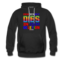 Load image into Gallery viewer, DEMOCRACY DIES IN DEM DELETION - Men’s Premium Hoodie - black
