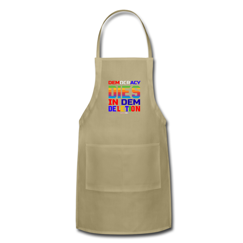 DEMOCRACY DIES IN DEM DELETION - Adjustable Apron - khaki