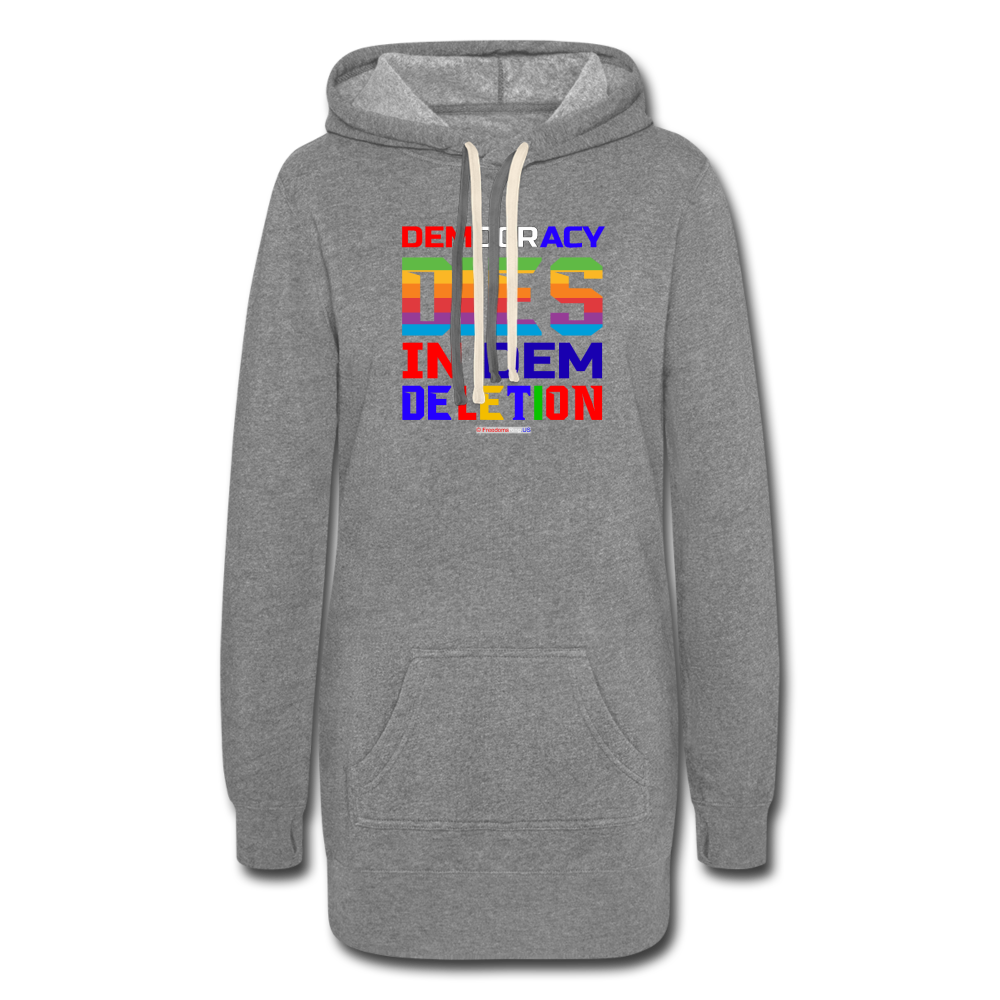 DEMOCRACY DIES IN DEM DELETION - Women's Hoodie Dress - heather gray