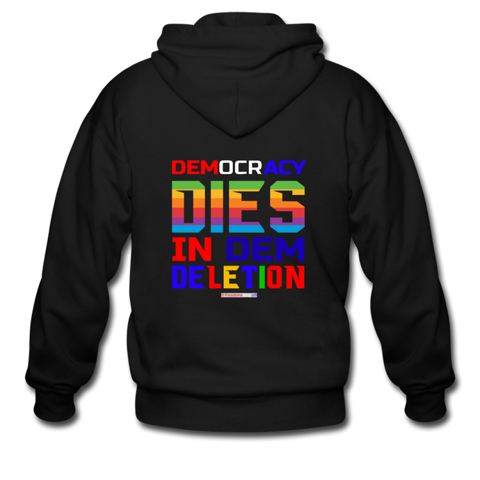 DEMOCRACY DIES IN DEM DELETION - Men's Zip Hoodie - black