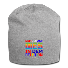 Load image into Gallery viewer, DEMOCRACY DIES IN DEM DELETION - Jersey Beanie - heather gray
