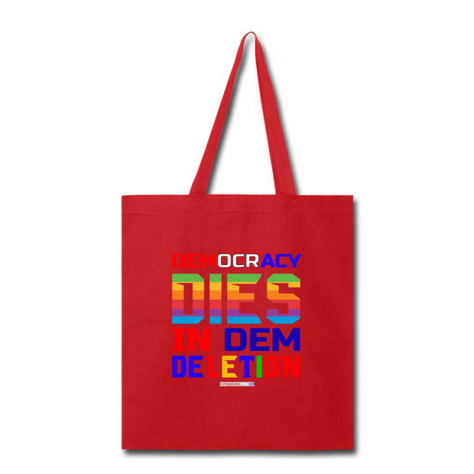 DEMOCRACY DIES IN DEM DELETION - Tote Bag - red