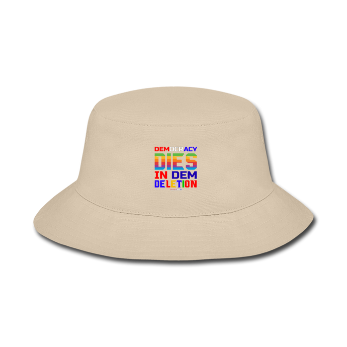 DEMOCRACY DIES IN DEM DELETION - Bucket Hat - cream