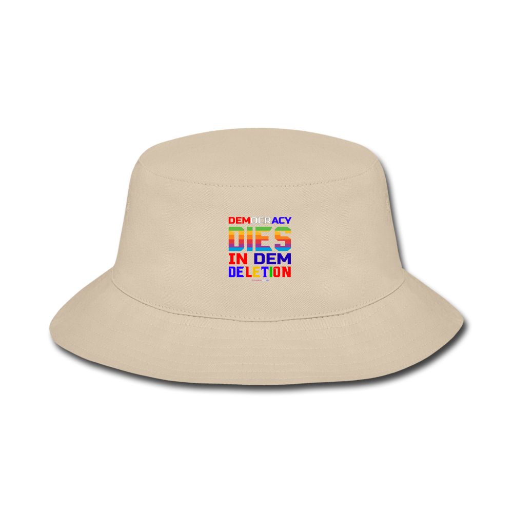 DEMOCRACY DIES IN DEM DELETION - Bucket Hat - cream