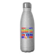 Load image into Gallery viewer, DEMOCRACY DIES IN DEM DELETION - Insulated Stainless Steel Water Bottle - silver glitter
