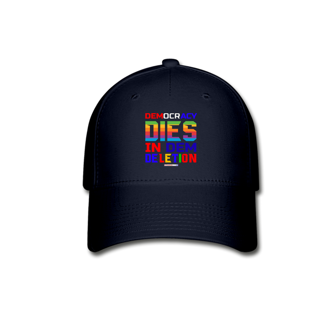 DEMOCRACY DIES IN DEM DELETION - Baseball Cap - navy