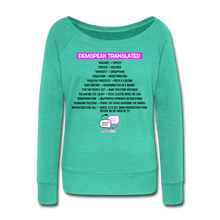 Load image into Gallery viewer, DEMSPEAK TRANSLATED - Women&#39;s Wideneck Sweatshirt - teal
