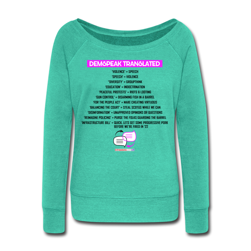 DEMSPEAK TRANSLATED - Women's Wideneck Sweatshirt - teal