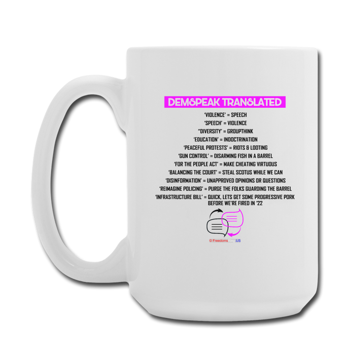 DEMSPEAK TRANSLATED - Coffee/Tea Mug 15 oz - white