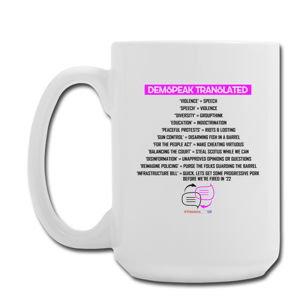 DEMSPEAK TRANSLATED - Coffee/Tea Mug 15 oz - white